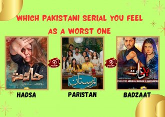 Which Pakistani Serial You Feel As A Worst One