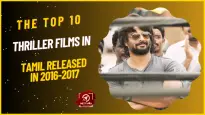 The Top 10 Thriller Films In Tamil Released In 2016-2017