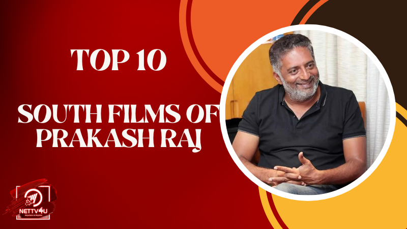 Top 10 South Films Of Prakash Raj Tamil Article