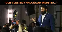 “Don’t Destroy Malayalam Cinema” : Mohanlal To ..