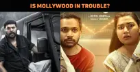 Is Mollywood Under Trouble?