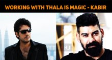 Getting A Chance To Work With Thala Is Magic – Kabir Duhan Singh
