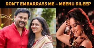 Don’t Embarrass Me – Dileep Reveals His Daughte..