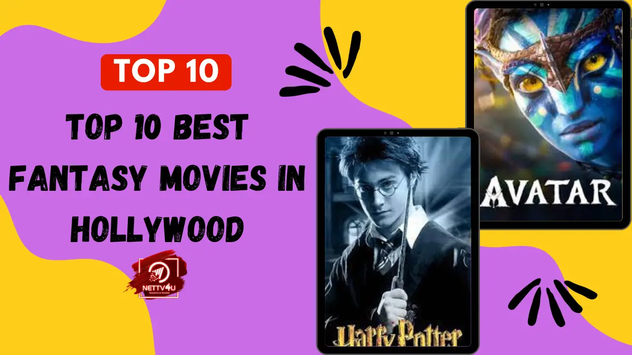 Top 10 Best Fantasy Movies In Hollywood