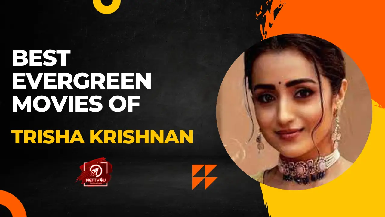 Best Evergreen Movies Of Trisha Krishnan