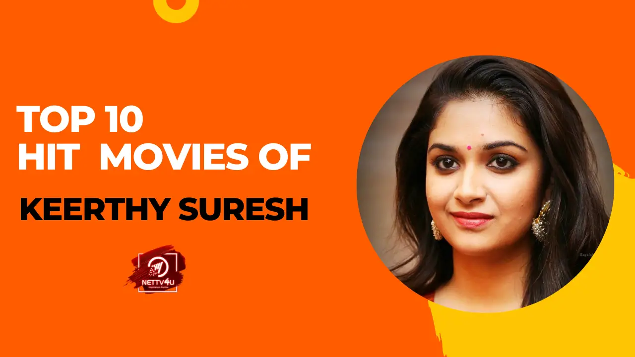 Top 10 Hit Movies Of Keerthy Suresh