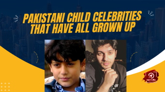 Pakistani Child Celebrities That Have All Grown Up