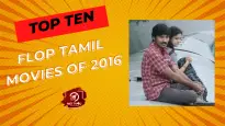 Top Ten Flop Tamil Movies Of 2016