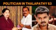 After LKG, It Is Thalapathy 63 For This Politician! Tamil News