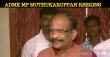 ADMK MP Muthukaruppan Sends His Resignation Letter To Venkaiah Naidu! Tamil News