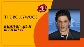The Bollywood Badshah - Shah Rukh Khan