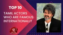 Top 10 Tamil Actors Who Are Famous Internationally