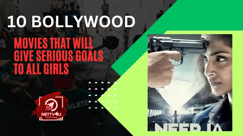 10 Bollywood Movies That Will Give Serious Goals To All Girls Hindi Article