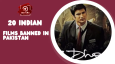 20 Indian Films Banned In Pakistan