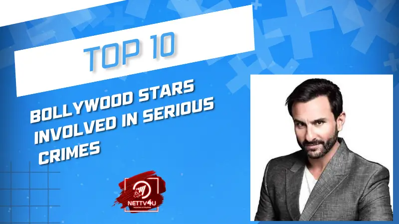 Top 10 Bollywood Stars Involved In Serious Crimes Hindi Article