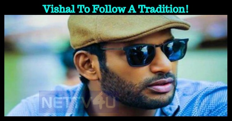 Vishal To Follow A Tradition!