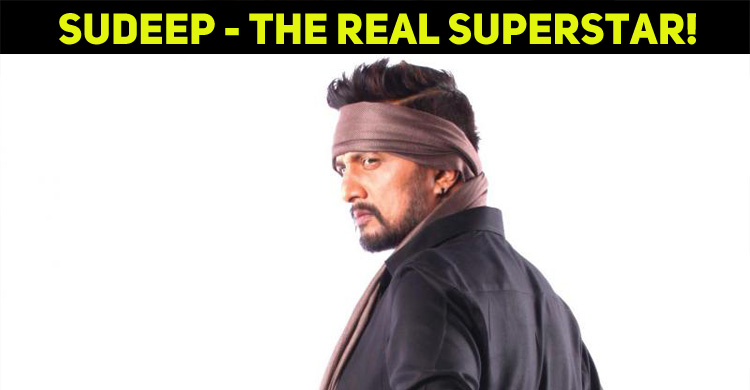 Sudeep Proves That He Is A Real Superstar!