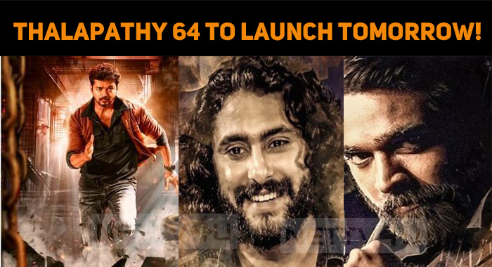 Thalapathy 64 To Launch Tomorrow!