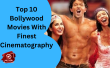 Top 10 Bollywood Movies With Finest Cinematography Hindi Article