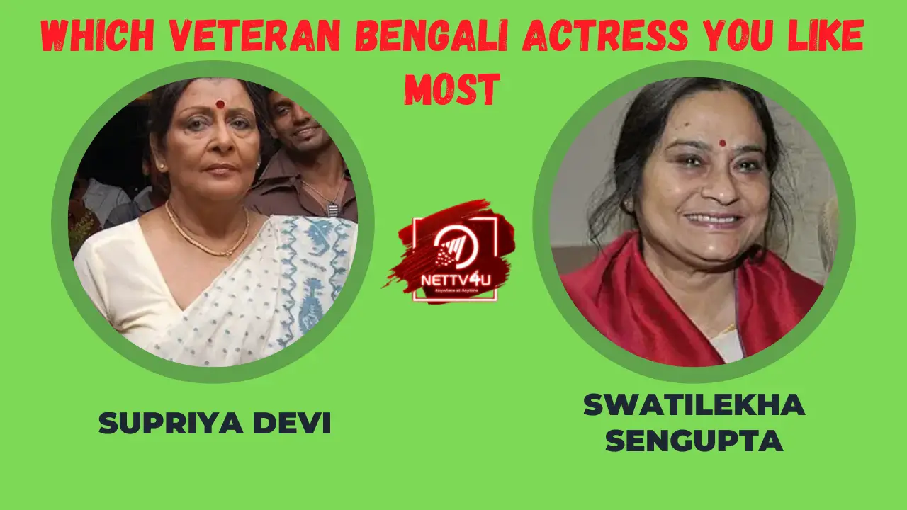 Which Veteran Bengali Actress You Like Most