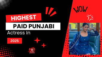 Highest Paid Punjabi Actress In 2025
