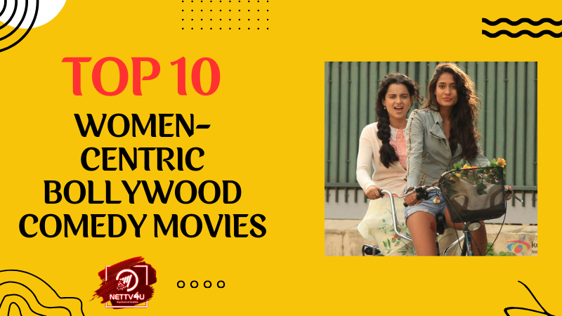 Top 10 Women-Centric Bollywood Comedy Movies Hindi Article