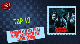 Top 10 Bengali Films That Have Enriched The Crime Genre