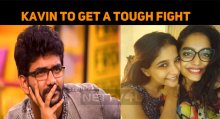 Kavin To Get A Tough Fight Once Again In Bigg Boss!