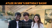 Atlee In SRK’s Birthday Bash!