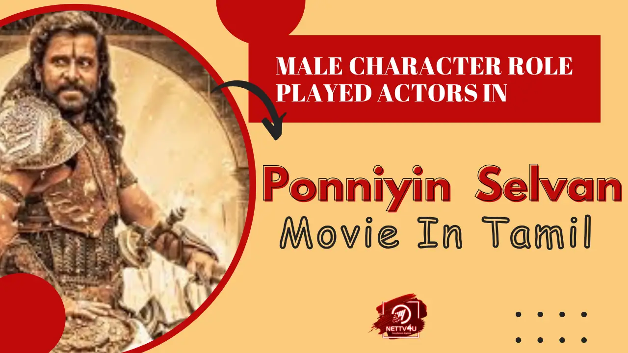 Male Character Role Played Actors In Ponniyin Selvan Movie In Tamil