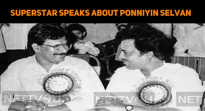 Superstar Compares Ponniyin Selvan With Baahubali!