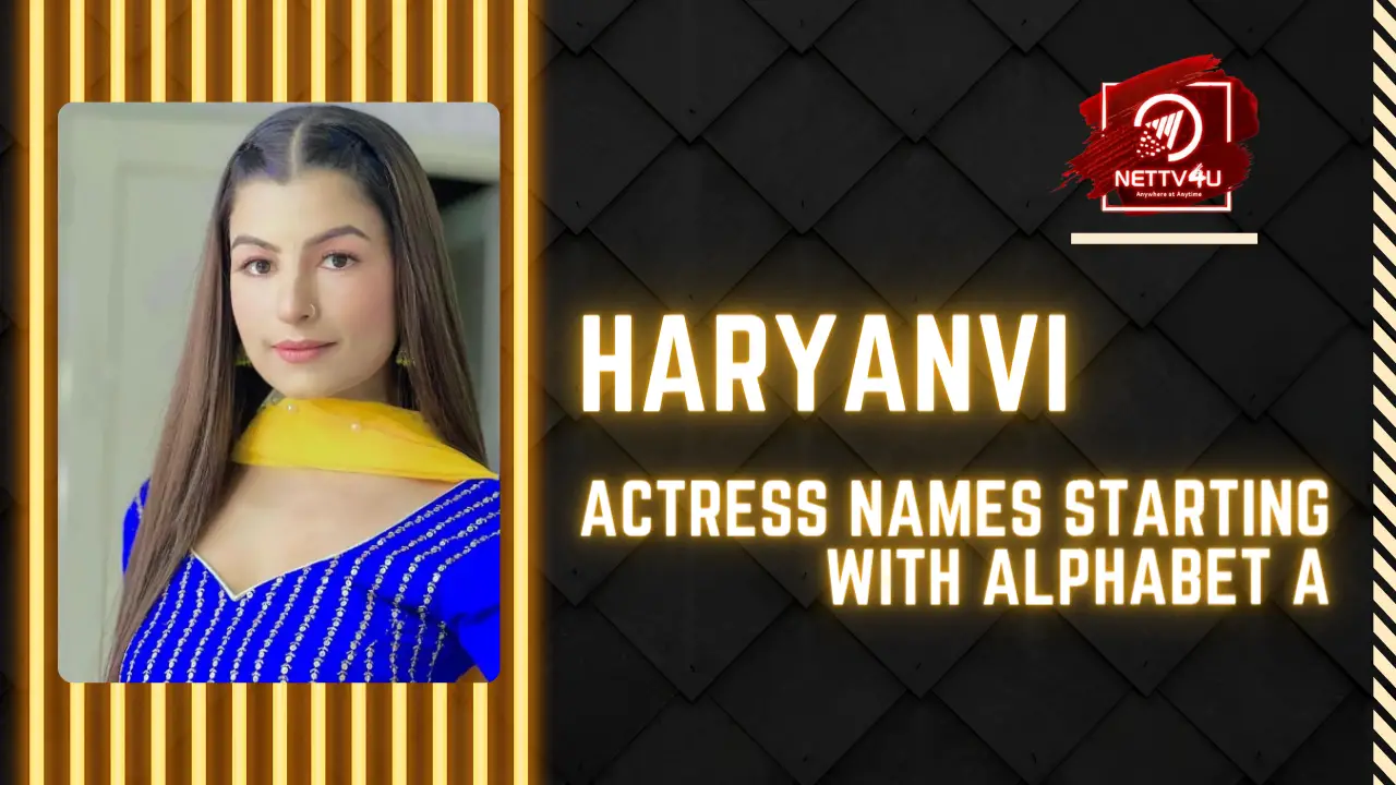 Haryanvi Movie Actress Names Starting With Alphabet S | NETTV4U