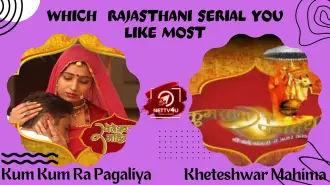 Which Rajasthani Serial You Like Most