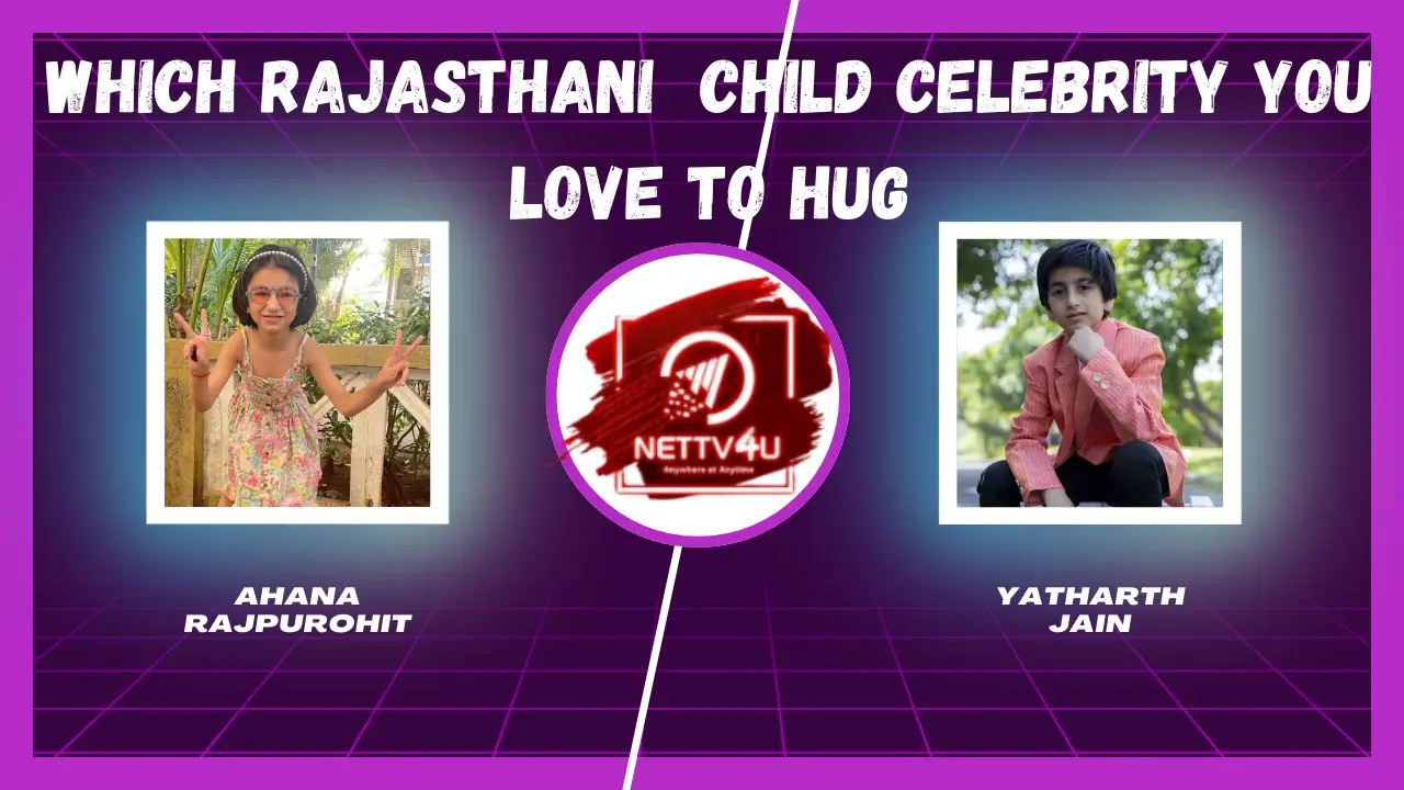 Which Rajasthani Child Celebrity You Love To Hug