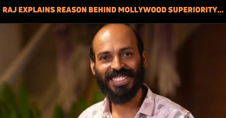 Raj B Shetty Explains Why Malayalam Cinema Is M..