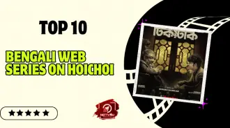 Top 10 Bengali Web Series On Hoichoi