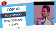 Top 10 Bollywood Dystopian Films