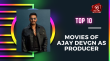 Top 10 Movies Of Ajay Devgn As Producer Hindi Article