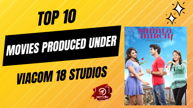 Top 10 Movies Produced Under Viacom 18 Studios Hindi Article