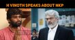 H Vinoth Speaks About Ajith's Nerkonda Paarvai! Tamil News