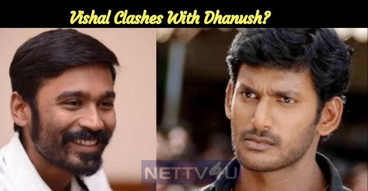 Vishal Clashes With Dhanush?