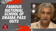 Famous National School Of Drama Pass Outs