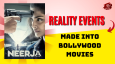 Reality Events Made Into Bollywood Movies