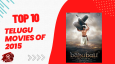 Top 10 Telugu Movies Of 2015