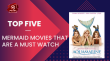Top Five Mermaid Movies That Are A Must Watch English Article