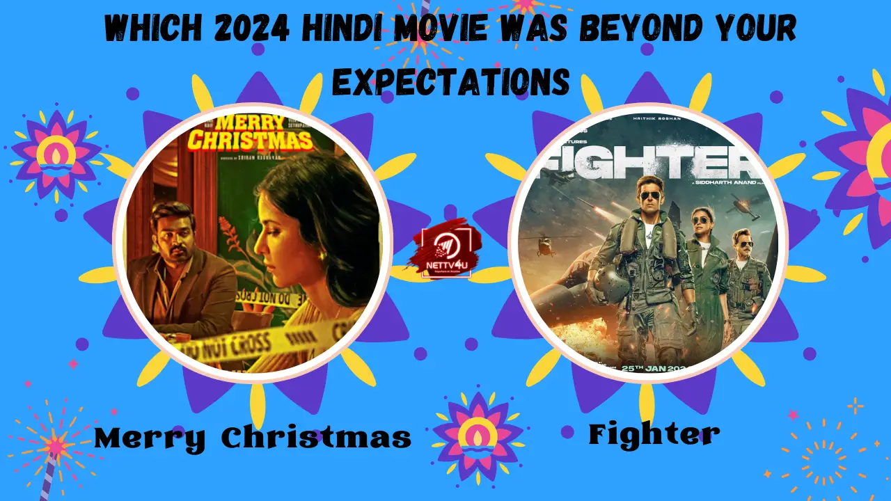 Which 2024 Hindi Movie Was Beyond Your Expectations