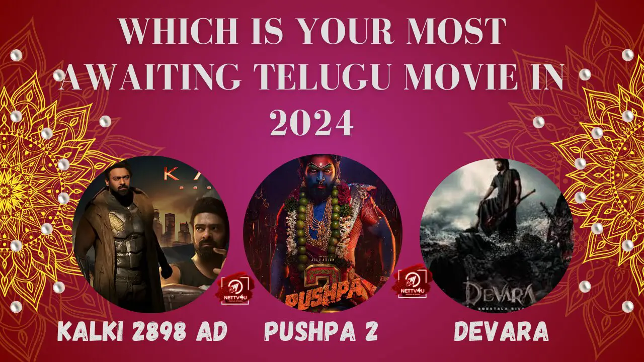 Which Is Your Most Awaiting Telugu Movie In 2024