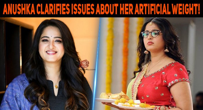 Anushka Clarifies Issues About Her Artificial Weight!