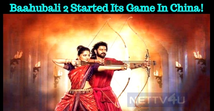 Baahubali 2 Started Its Game In China!