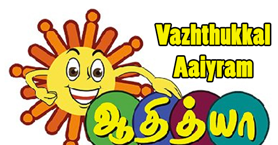 Tamil Tv Show Vazhthukkal iyram Synopsis Aired On Adithya Tv Channel